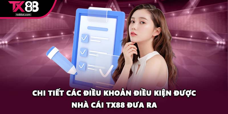 Chi tiết các điều khoản điều kiện được nhà cái TX88 đưa ra